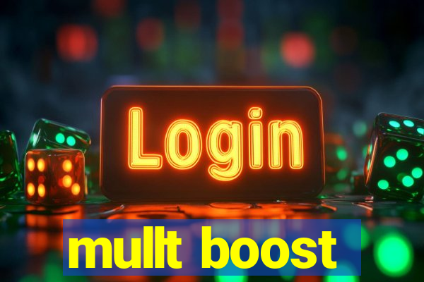 mullt boost